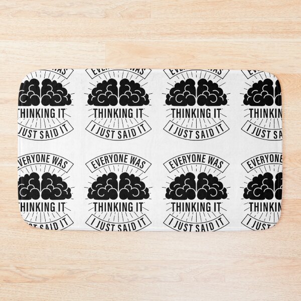 Item preview, Everyone Was Thinking It I Just Said It Sarcastic Funny designed and sold by GravitiTees.