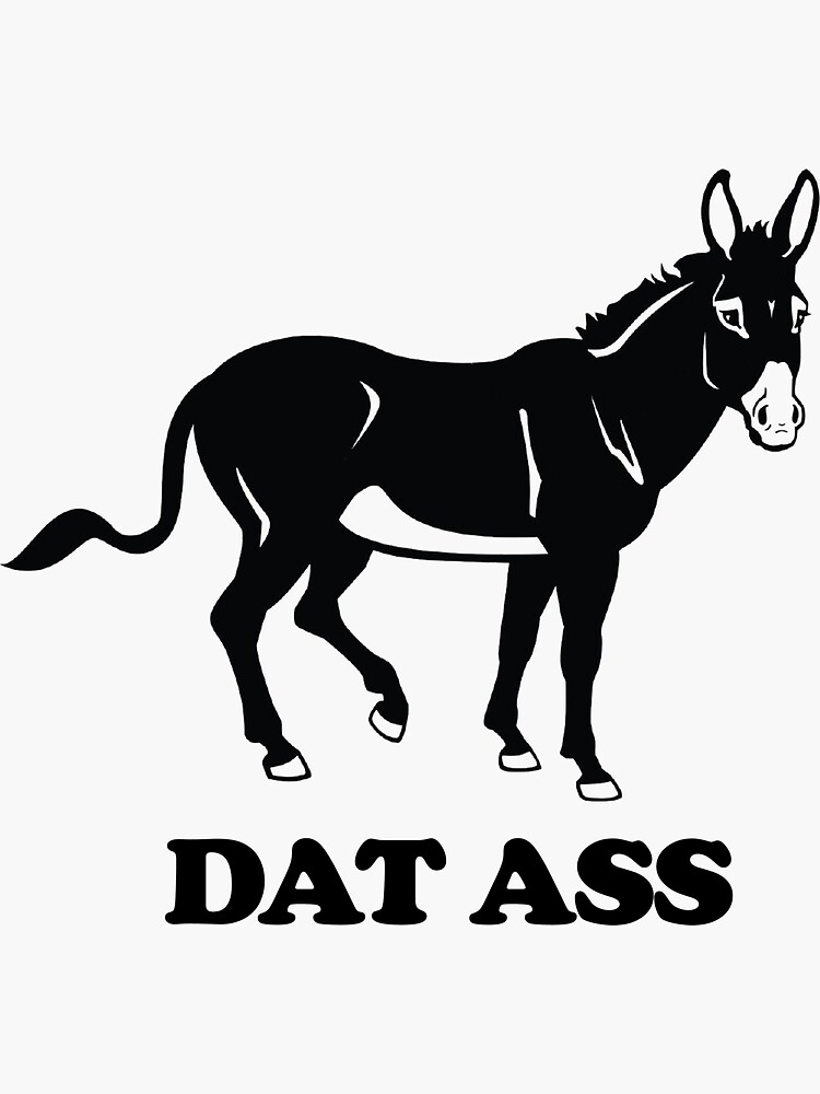 Dat Ass Once You See It Sticker For Sale By Horrorfix Redbubble