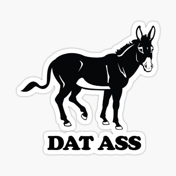Item preview, Dat Ass - Once you see it designed and sold by HorrorFix.