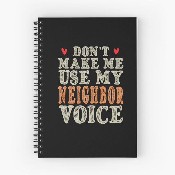 Item preview, Don't Make Me Use My Neighbor Voice, Cute Funny Gift Idea For Neighbor designed and sold by awesomedraw.