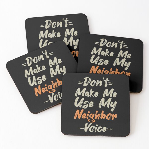 Item preview, Don't Make Me Use My Neighbor Voice, Cute Funny Gift Idea For Neighbor designed and sold by awesomedraw.