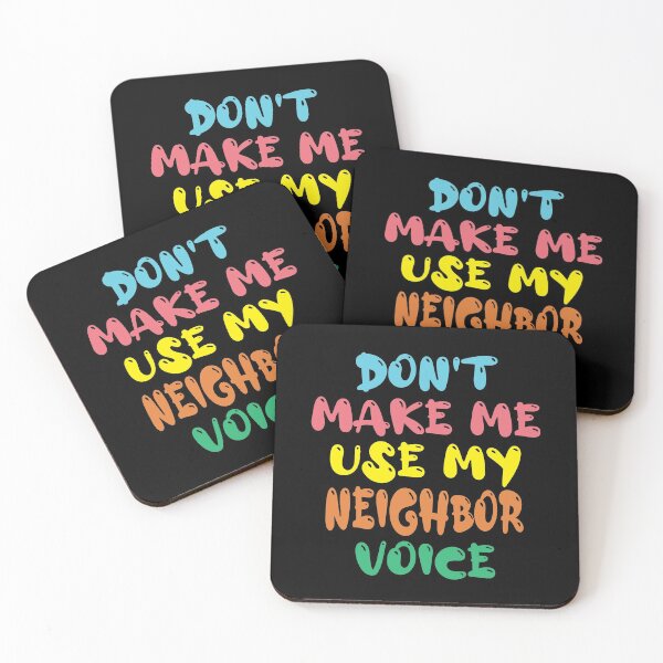 Item preview, Don't Make Me Use My Neighbor Voice, Cute Funny Gift Idea For Neighbor designed and sold by awesomedraw.