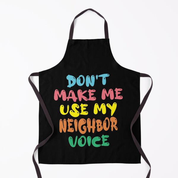 Item preview, Don't Make Me Use My Neighbor Voice, Cute Funny Gift Idea For Neighbor designed and sold by awesomedraw.
