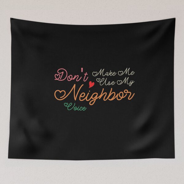 Item preview, Don't Make Me Use My Neighbor Voice, Cute Funny Gift Idea For Neighbor designed and sold by awesomedraw.