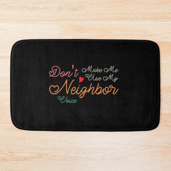 Item preview, Don't Make Me Use My Neighbor Voice, Cute Funny Gift Idea For Neighbor designed and sold by awesomedraw.