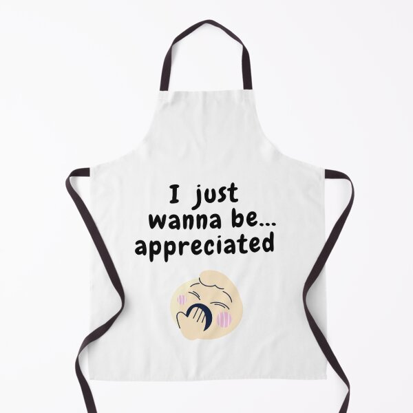 Item preview, I JUST WANNA BE APPRECIATED SARCASTIC QUOTE [N2A18] designed and sold by HIPNOTIZAR  CRAFTS.