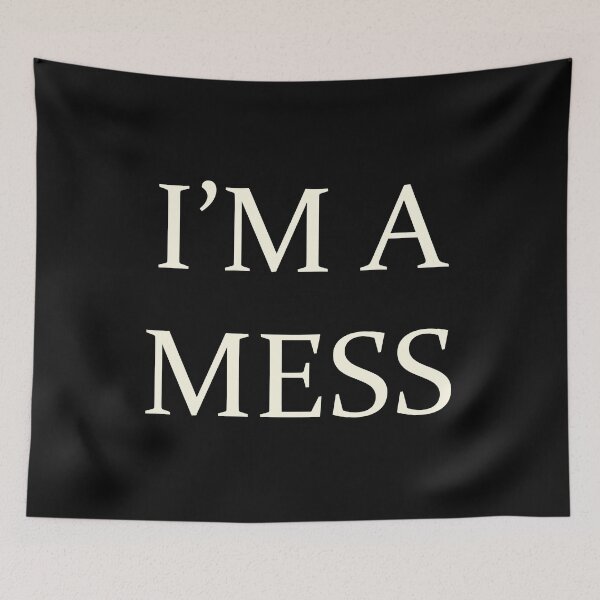 Item preview, I'm a Mess designed and sold by Wanderlust77.