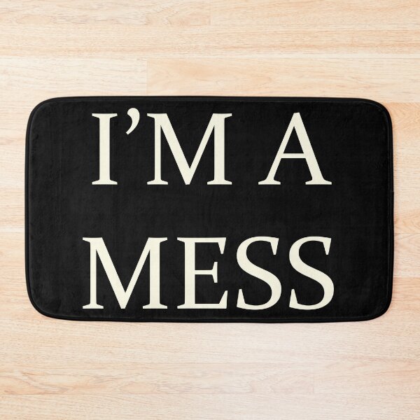 Item preview, I'm a Mess designed and sold by Wanderlust77.