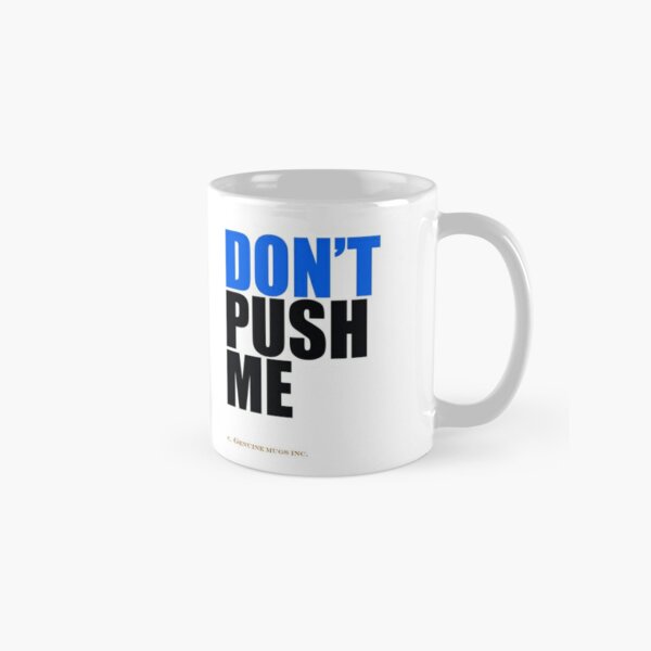 I'm Awake Sarcastic Sassy Work Gift Mug Don't Push It" "I'm Here