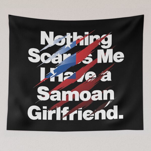 Item preview, Nothing Scares Me I Have a Samoan Girlfriend Samoa designed and sold by elhefe.