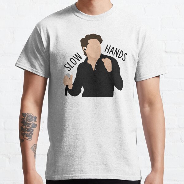 Slow Hands T-Shirts for Sale | Redbubble