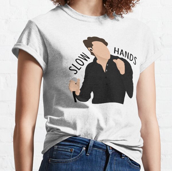 Slow Hands T-Shirts for Sale | Redbubble