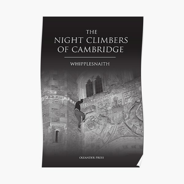 The Night Climbers of Cambridge by Whipplesnaith Poster