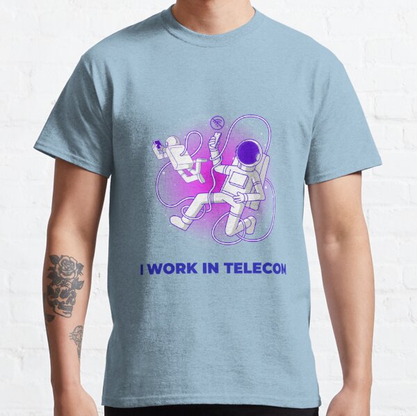 I work in Telecom Classic T-Shirt