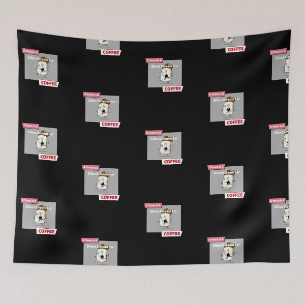 Item preview, A Yawn Is A Silent Scream For Coffee Screaming Coffee Mug Addicts designed and sold by dogisbored.