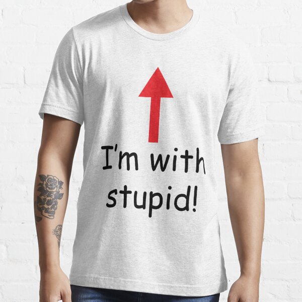 I&#39;m With Stupid Essential T-Shirt