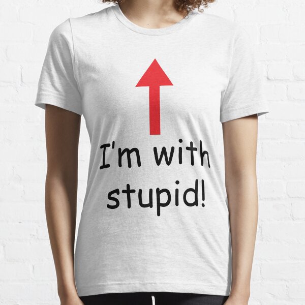 I'm With Stupid Essential T-Shirt