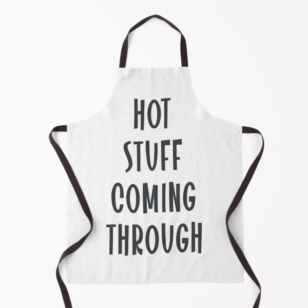 Funny Cooking-Hot Stuff Coming Through Apron