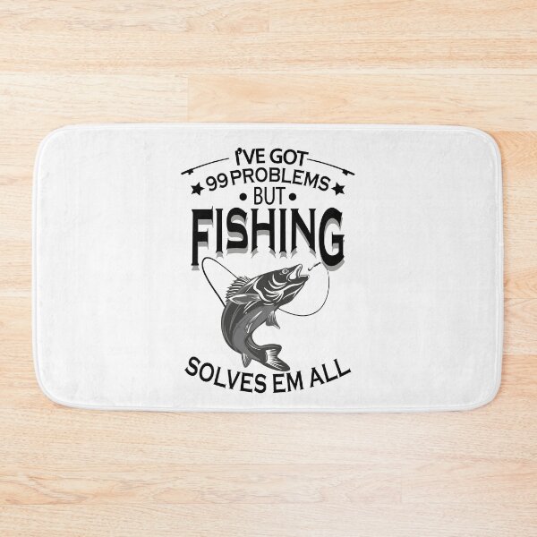 Item preview, I've got 99 problems but fishing solves them all designed and sold by YAHIA-14.