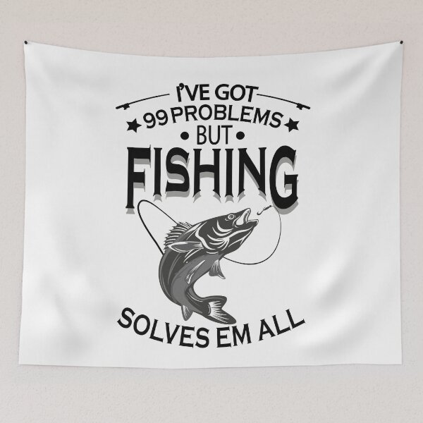 Item preview, I've got 99 problems but fishing solves them all designed and sold by YAHIA-14.