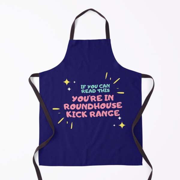 Item preview, If You Can Read This. You're In Roundhouse Kick Range. designed and sold by jpremiumdesigns.