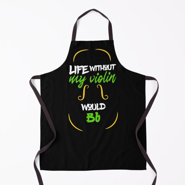 Item preview, Life without my violin would Bb = be flat, music pun for violinists, musicians designed and sold by DeliriousSteve.