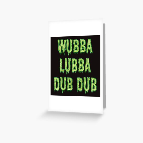 wubba lubba dub dub Greeting Card