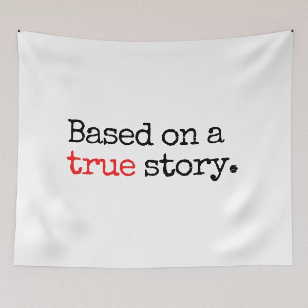 Item preview, Based on a true story. designed and sold by nipsday.