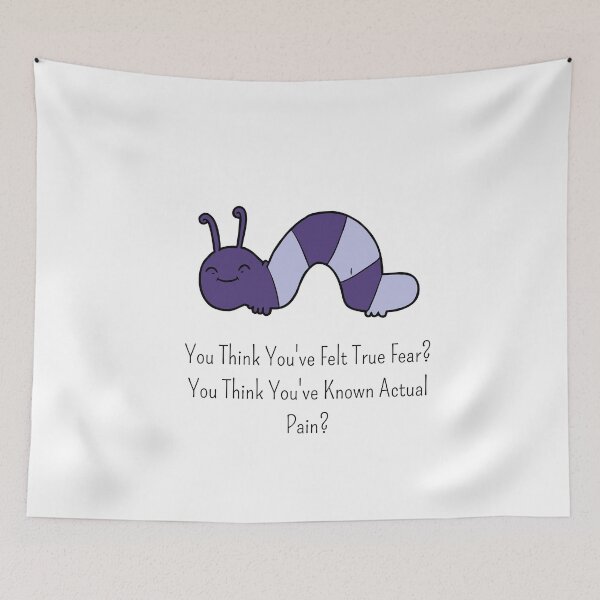 Item preview, Worm pain, You think you've felt true fear? You think you've known actual pain ? designed and sold by Dealzo.