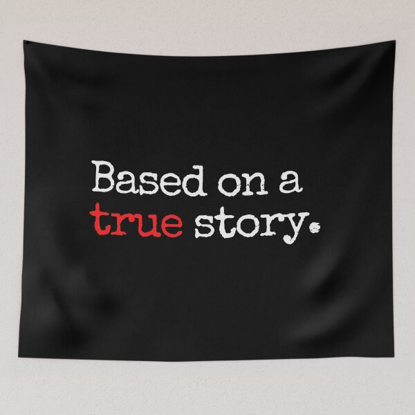 Item preview, Based on a true story. designed and sold by nipsday.