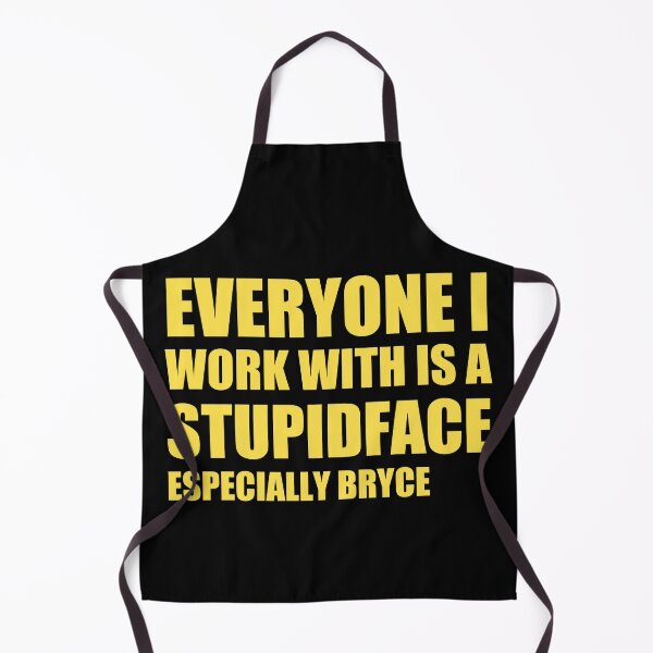Item preview, everyone i work with is a stupid face designed and sold by stuff-n-stuff.