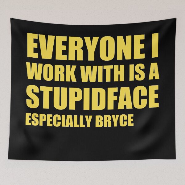 Item preview, everyone i work with is a stupid face  designed and sold by stuff-n-stuff.