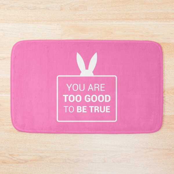 Item preview, You are too good to be true (Pink and White Version) designed and sold by FilipeFerreira.