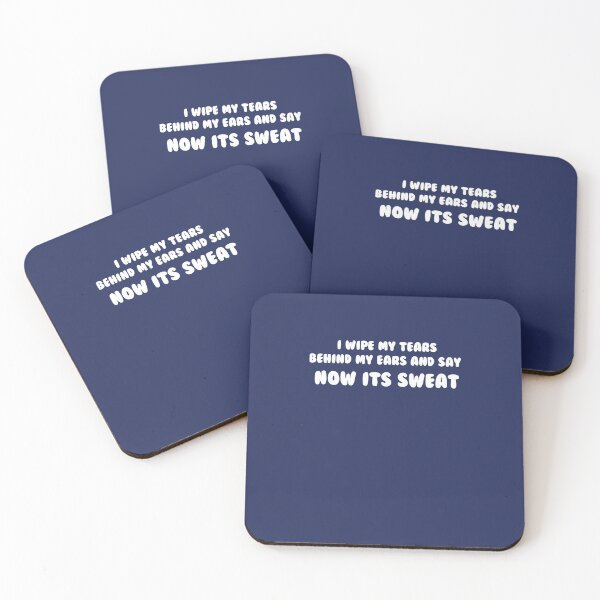 Item preview, I Wipe My Tears Behind My Ears And Say Now It's Sweat designed and sold by scorpiolane.