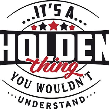 Artwork thumbnail, Holden Name T-shirt Holden Thing Holden by wantneedlove