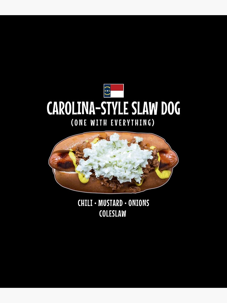 "North Carolina Style Slaw Dog" Poster for Sale by twHistory | Redbubble