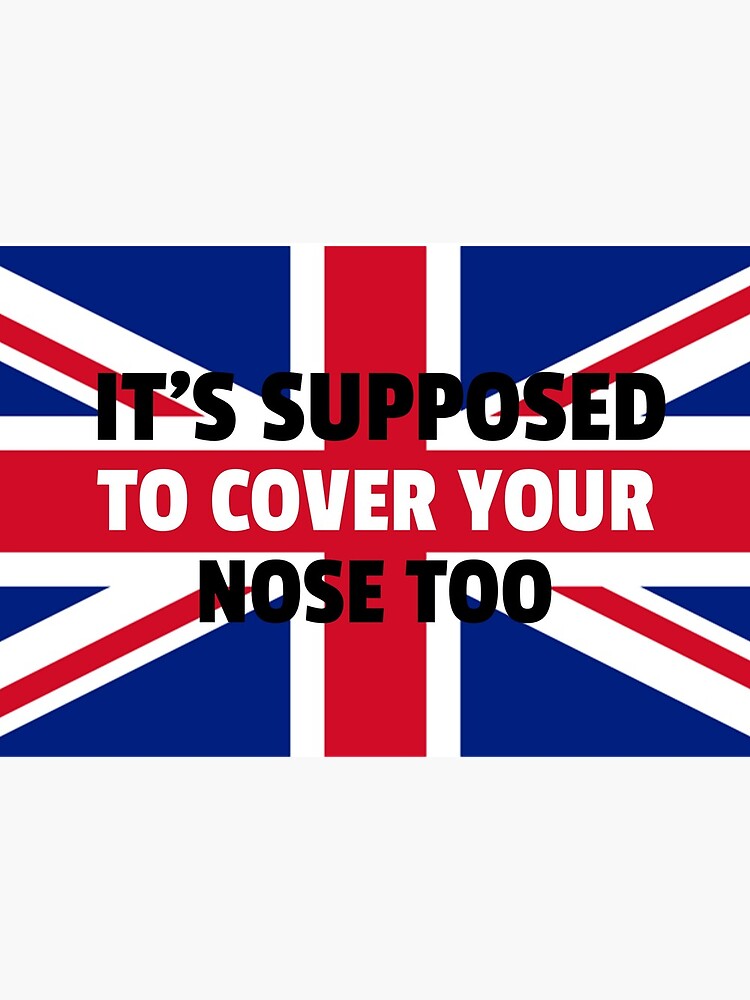 It's Supposed To Cover Your Nose Too - UK by ds-4