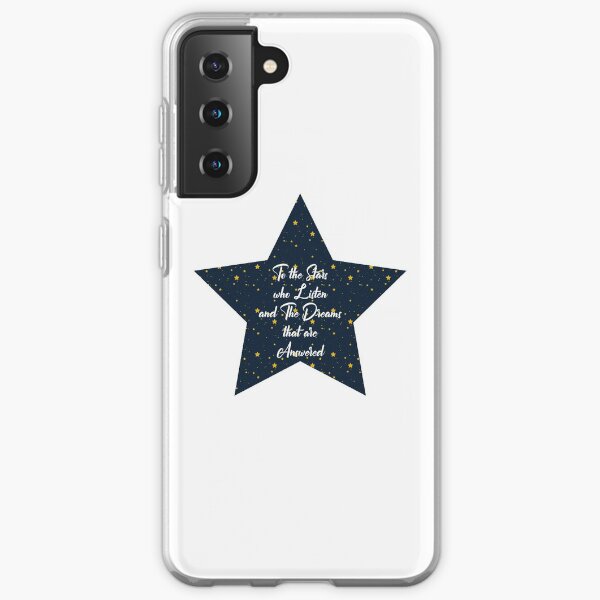 To The Stars Who Listen And The Dreams That Are Answered Samsung Galaxy Soft Case