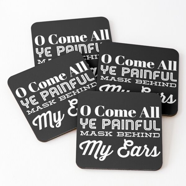 Item preview, O Come All Ye Painful Mask Behind My Ears designed and sold by EverythingCore.