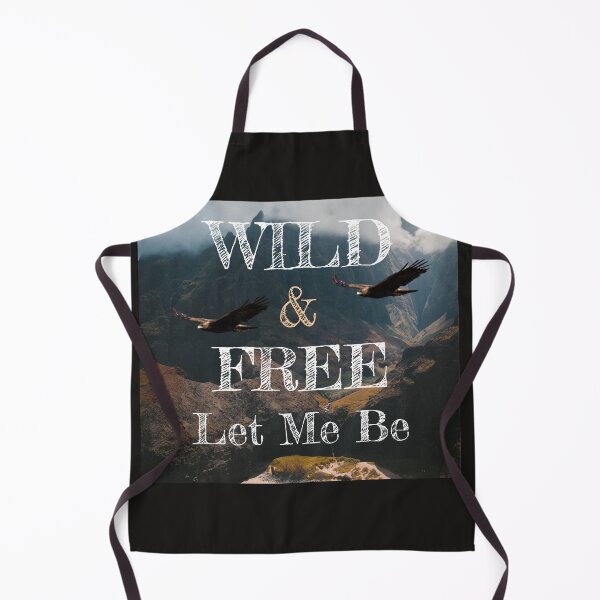 Item preview, Wild & Free Let Me Be On Clothing and Home Decor designed and sold by mydesignsbylar.