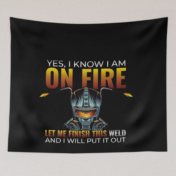 Item preview, Yes I Know I Am On Fire Let Me Finish This Weld Funny Welder designed and sold by MarioShirtWorld.