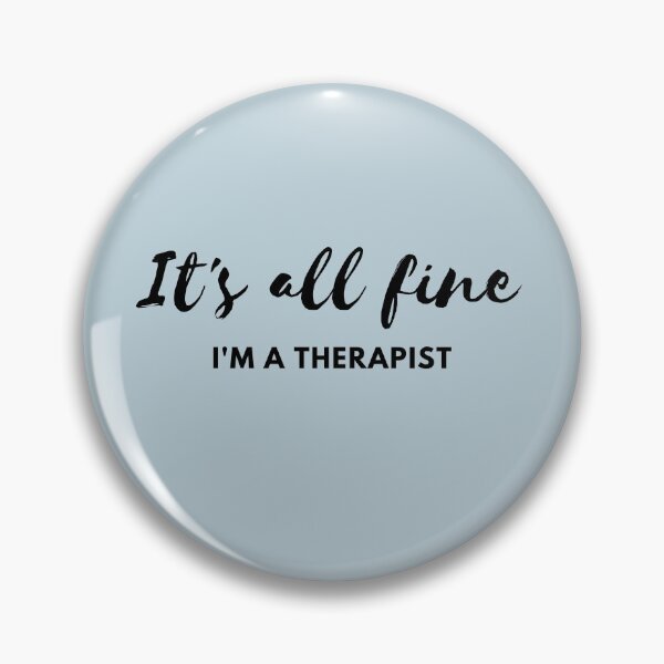 Item preview, It's All Fine I'm A Therapist designed and sold by spanningtime.