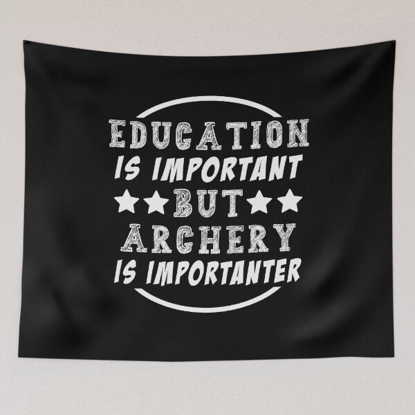 Item preview, Education is Important but Archery is Importanter  designed and sold by majeed10.