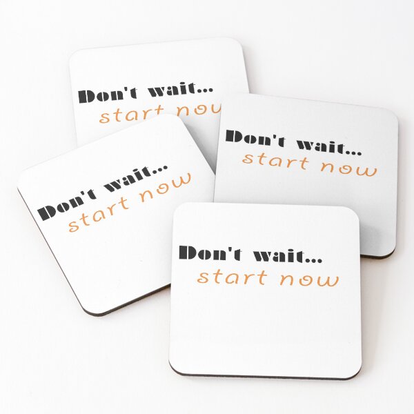 Item preview, Don't wait start now designed and sold by Design your dreams.