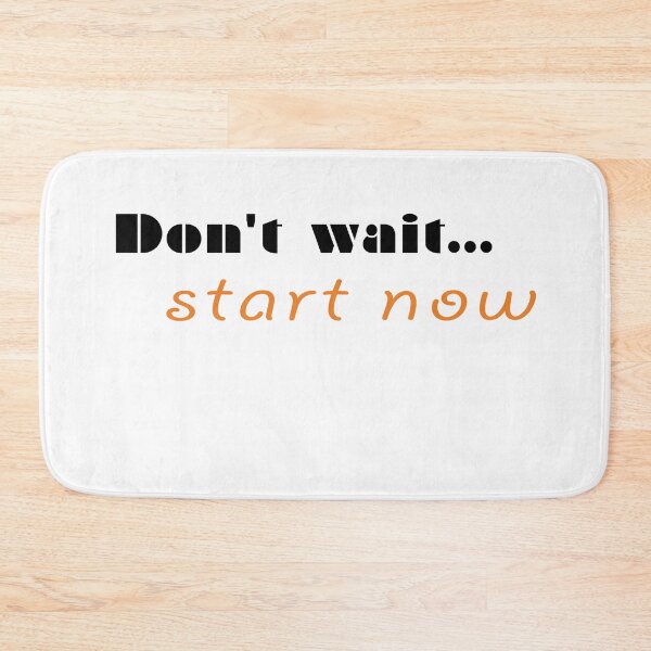 Item preview, Don't wait start now designed and sold by Design your dreams.
