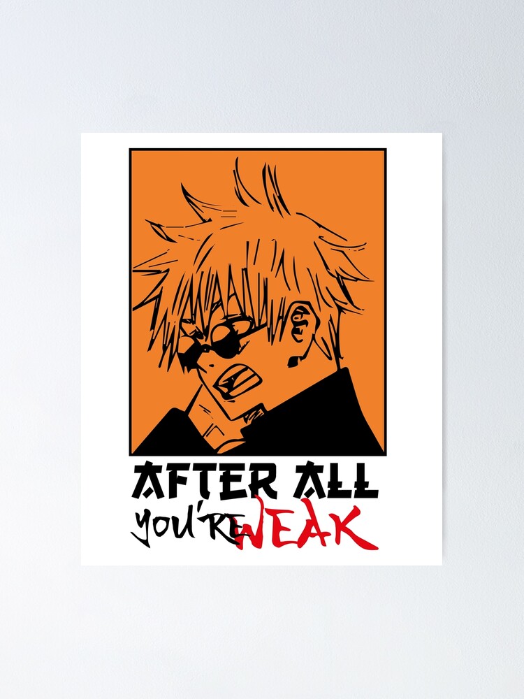 jujutsu-kaisen-storu-gojo-after-all-you-re-weak-anime-poster