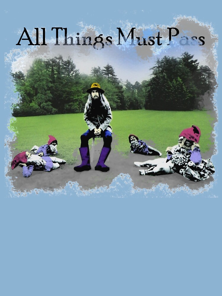 all things must pass t shirt