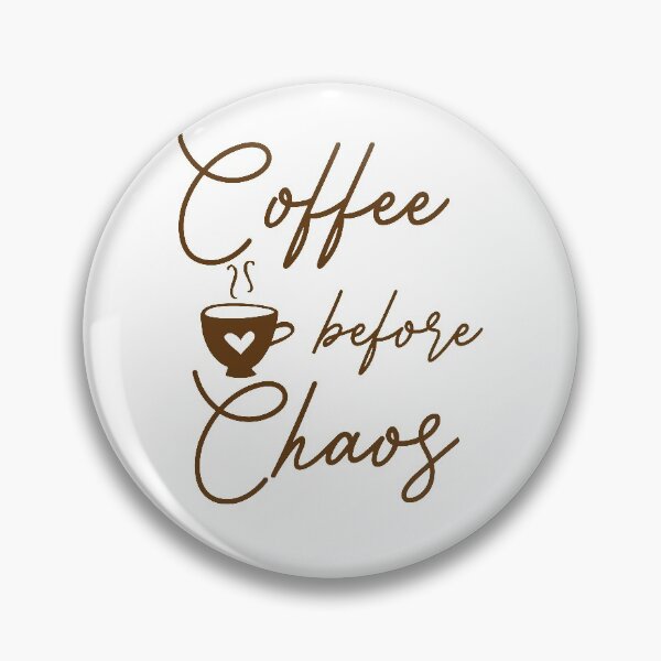 Item preview, Coffee Before Chaos designed and sold by Mariano Topno.
