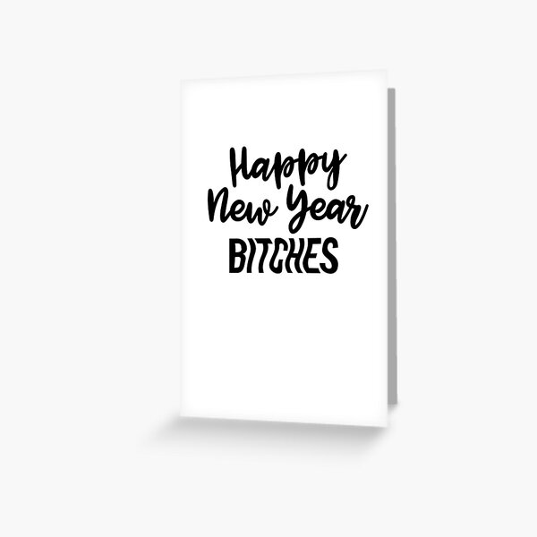 Item preview, Happy New Year Bitches designed and sold by youssefdesign7.