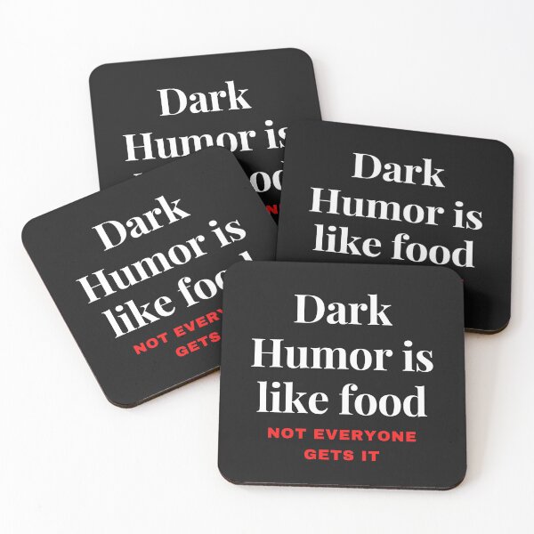 Item preview,  Dark Humor is like food not everyone gets it designed and sold by Farprintod.